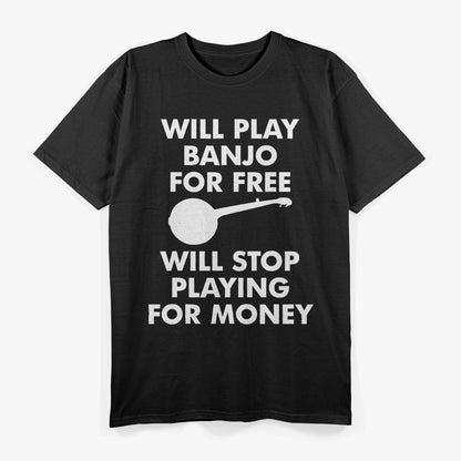 Banjo For Free Stop For Money Musician Joke T-Shirt