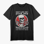 Don’t Like Me Problem Solved Funny Skull Sarcasm T-Shirt