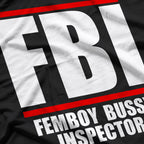Femboy Bussy Inspector T-Shirt – FBI Parody