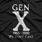 Gen X 1965–1980 – We Don’t Care Funny Retro T-Shirt