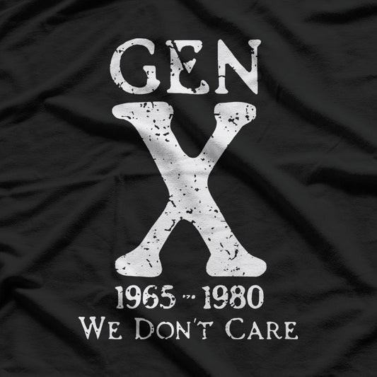 Gen X 1965–1980 – We Don’t Care Funny Retro T-Shirt