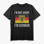 I’m Not Angry, I’m Just German T-Shirt
