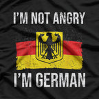 I’m Not Angry, I’m Just German T-Shirt