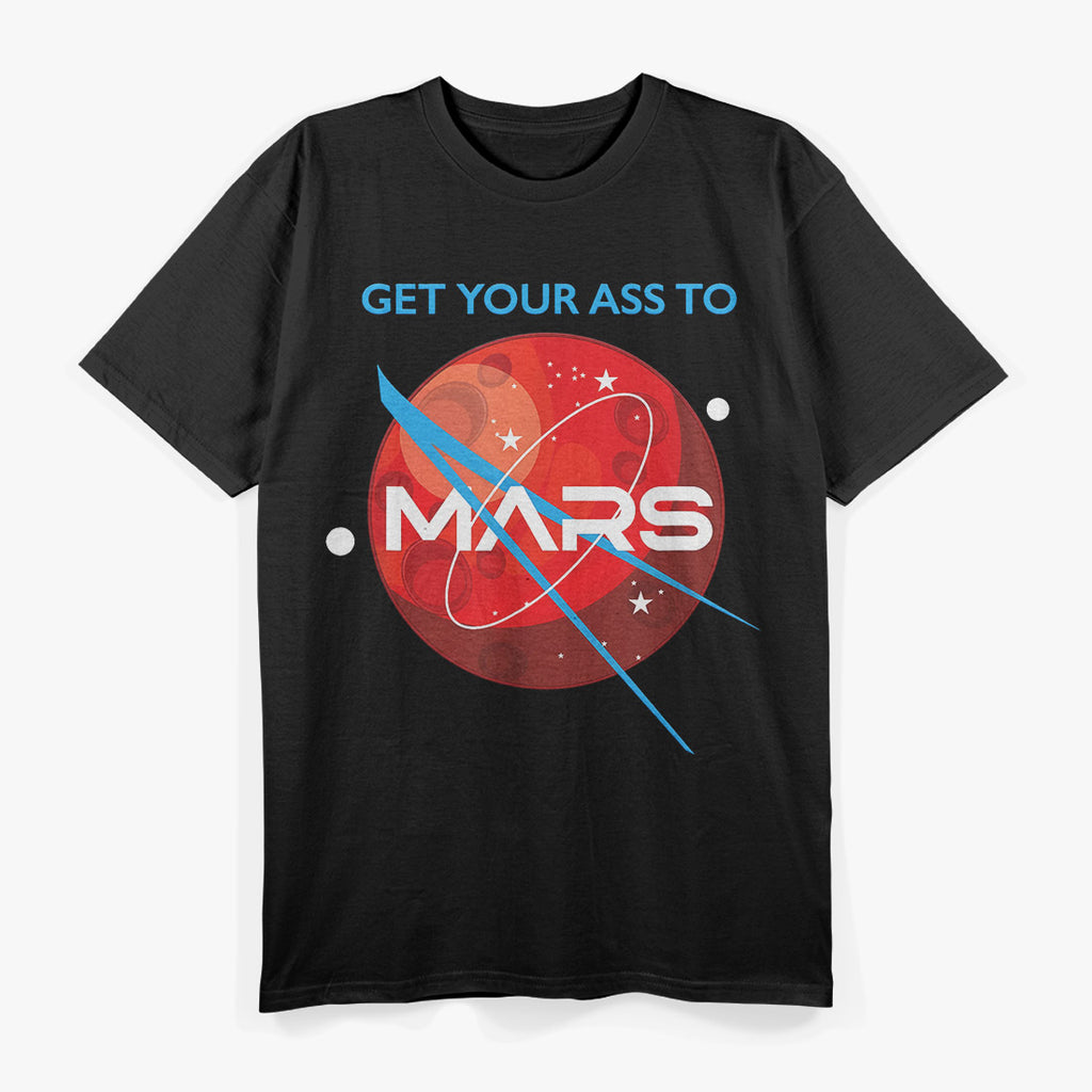 Get Your Ass To Mars: Bold Sci-Fi Inspired T-Shirt