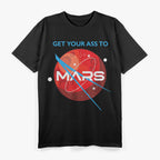 Get Your Ass To Mars: Bold Sci-Fi Inspired T-Shirt