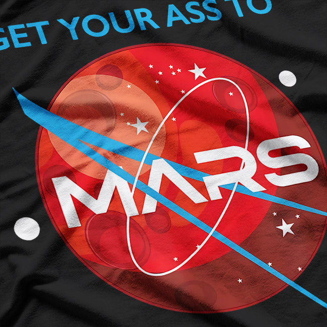 Get Your Ass To Mars: Bold Sci-Fi Inspired T-Shirt
