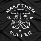 Skeleton Make Them Suffer Dark Humor Graphic T-Shirt