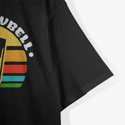 More Cowbell T-Shirt