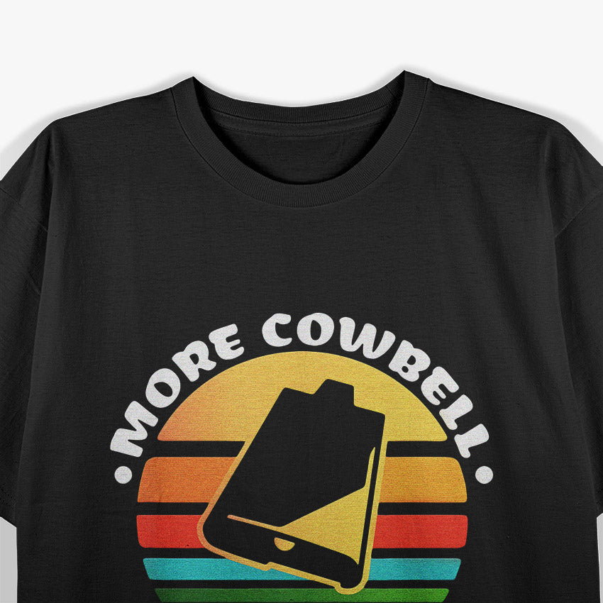 More Cowbell T-Shirt