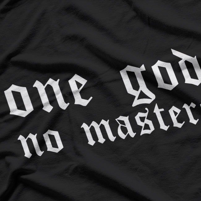 One God No Masters – Powerful Expression T-Shirt