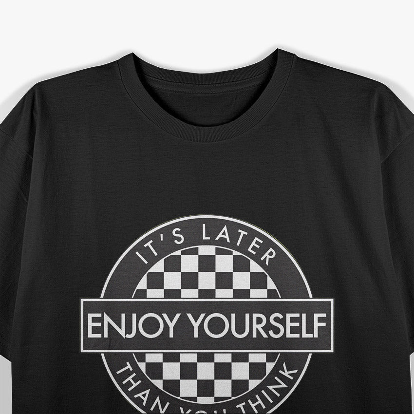 Enjoy Yourself T-Shirt