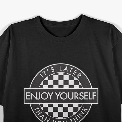 Enjoy Yourself T-Shirt