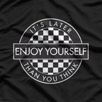 Enjoy Yourself T-Shirt