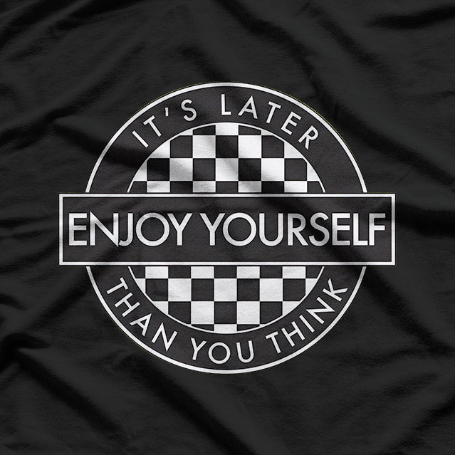 Enjoy Yourself T-Shirt
