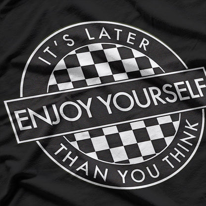 Enjoy Yourself T-Shirt