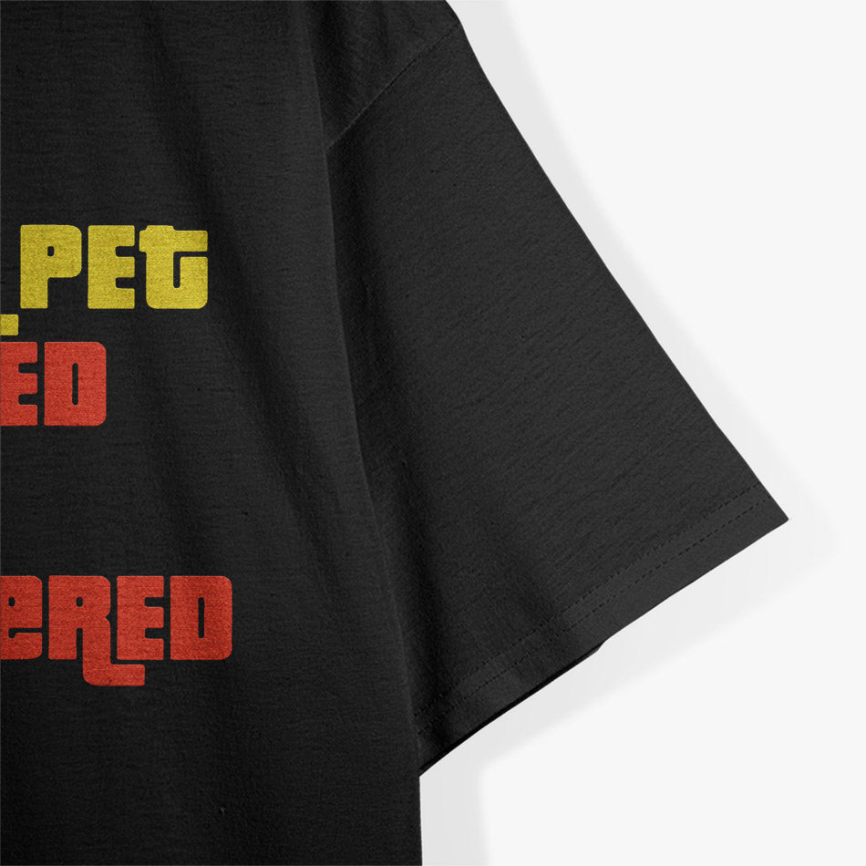 Right Game Show Have Your Pet T-Shirt