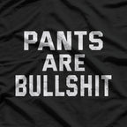 No Pants Are Bullshh – Funny Sarcastic Quote T-Shirt