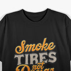 Smoke Tires not Drugs Car Wheel T-Shirt