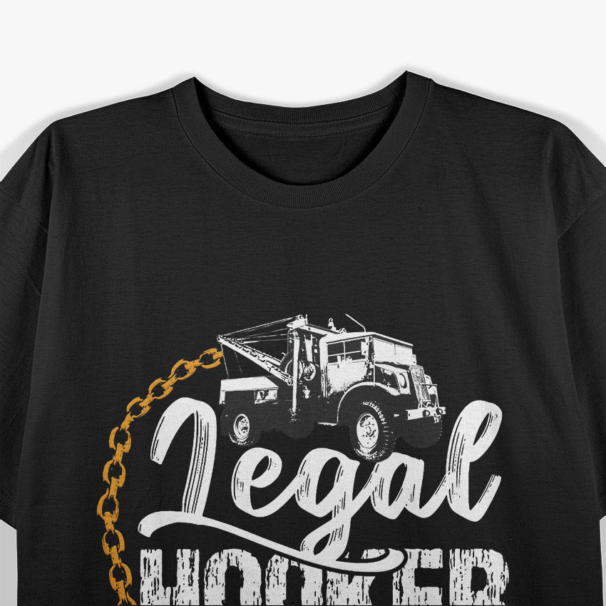 Tow Truck Driver Gifts Funny Legal Hooker Towing T-Shirt
