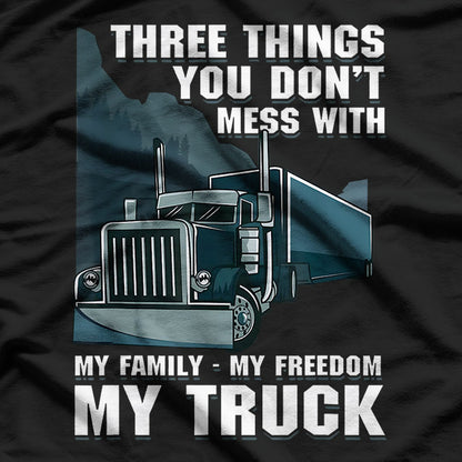 Trucker Dad Truck Driver Father Don’t Mess with My Family T-Shirt