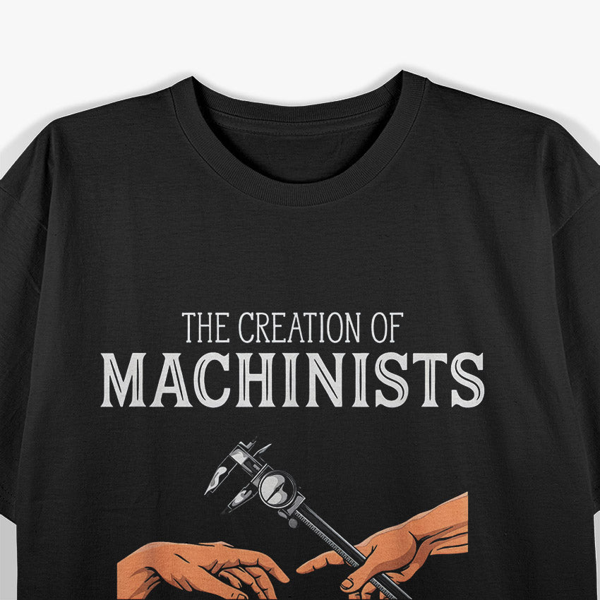 Creation of Machinists: Mastering Precision T-Shirt
