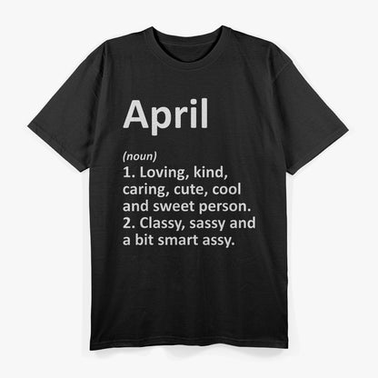 April Definition – Funny Birth Month Zodiac Birthday Gift Humor T-Shirt