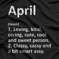 April Definition – Funny Birth Month Zodiac Birthday Gift Humor T-Shirt
