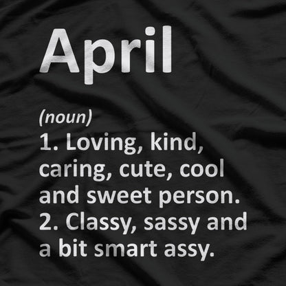 April Definition – Funny Birth Month Zodiac Birthday Gift Humor T-Shirt