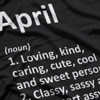 April Definition – Funny Birth Month Zodiac Birthday Gift Humor T-Shirt