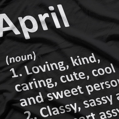 April Definition – Funny Birth Month Zodiac Birthday Gift Humor T-Shirt