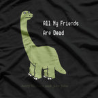 Life’s Short – All My Friends Are Dead T-Shirt