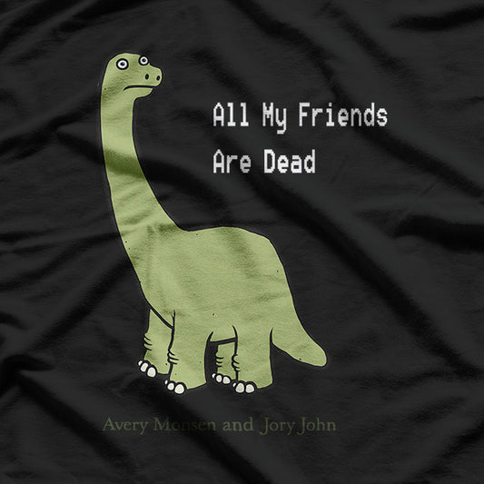 Life’s Short – All My Friends Are Dead T-Shirt