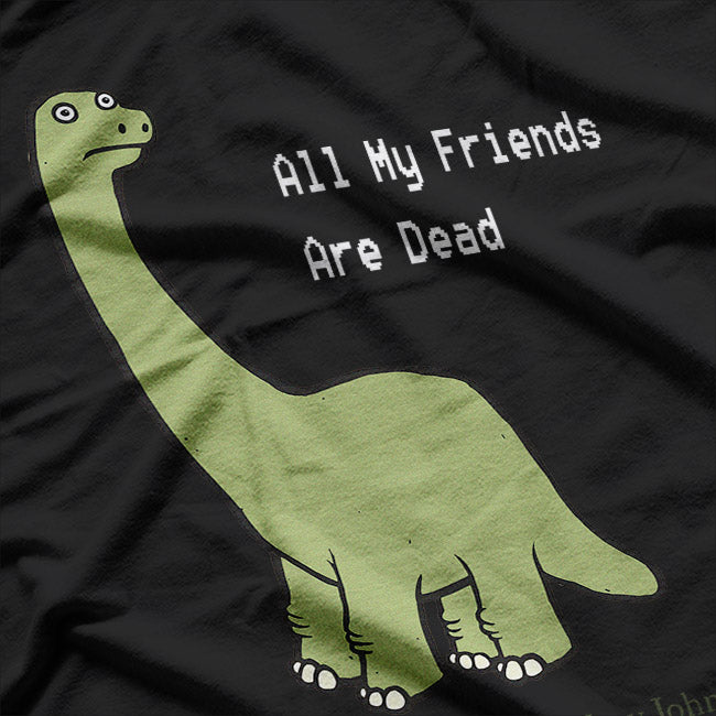 Life’s Short – All My Friends Are Dead T-Shirt