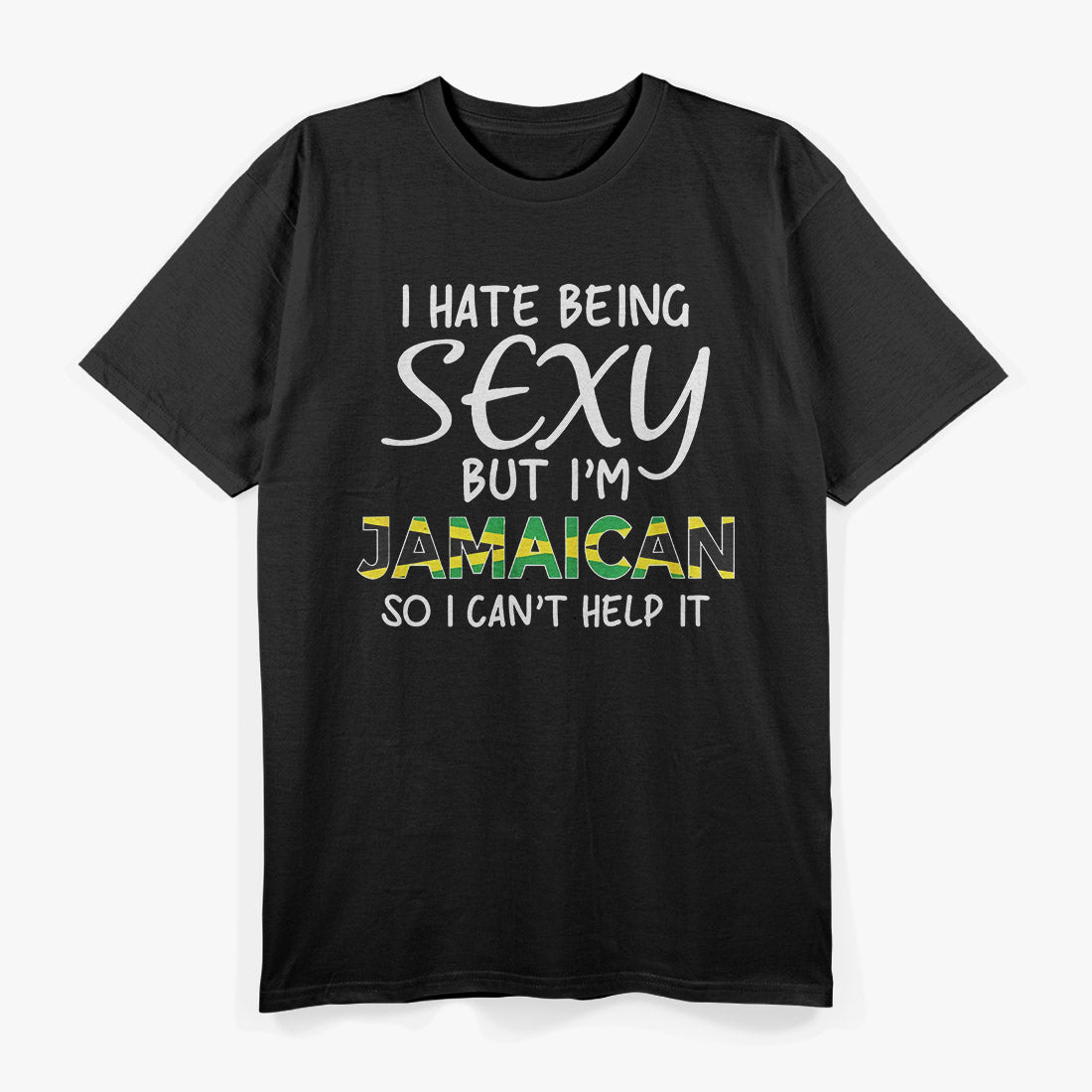 Being Sexy The Jamaican Vibes You Can't Resist T-Shirt