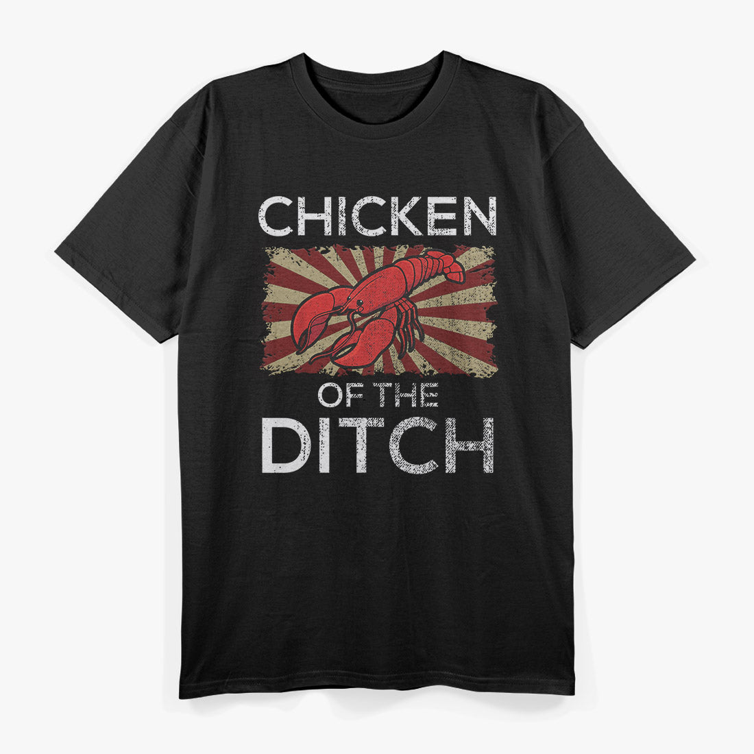 Chicken of the Ditch - Funny Crawfish Humor T-Shirt