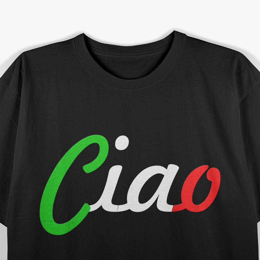 Ciao Bella! Fun Italian Greeting & Italy Lover T-Shirt