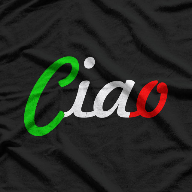 Ciao Bella! Fun Italian Greeting & Italy Lover T-Shirt