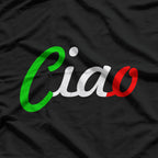 Ciao Bella! Fun Italian Greeting & Italy Lover T-Shirt