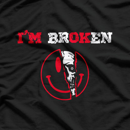 Confused Smile I'm Broken Invisible Illness I'm OK Broken T-Shirt