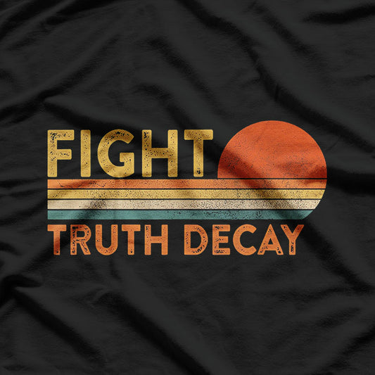 Fight Truth Decay – Facts Matter Anti Conspiracy T-Shirt