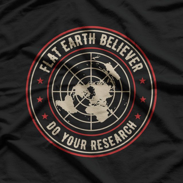 Flat Earth Believer: Question Everything T-Shirt