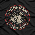 Flat Earth Believer: Question Everything T-Shirt