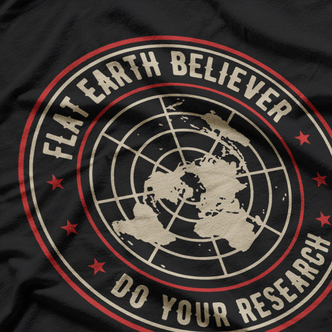 Flat Earth Believer: Question Everything T-Shirt