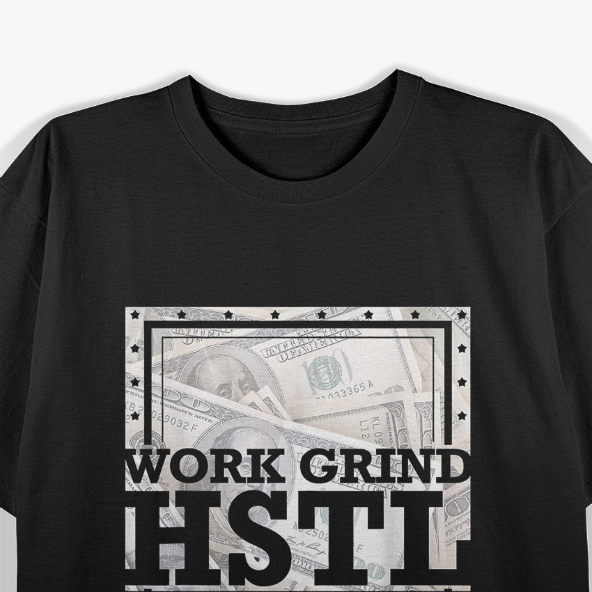 Hustle Hard Work Grind HSTL Motivational Grind Life T-Shirt