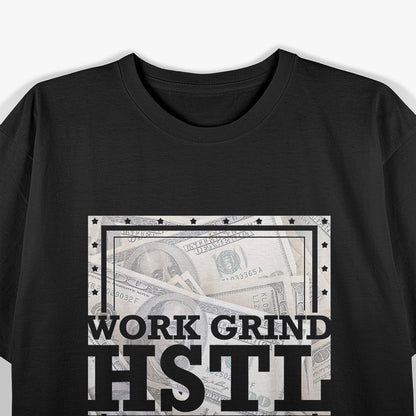 Hustle Hard Work Grind HSTL Motivational Grind Life T-Shirt