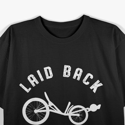 Laid Back Drive Recumbent Trike Bike Bicycle T-Shirt
