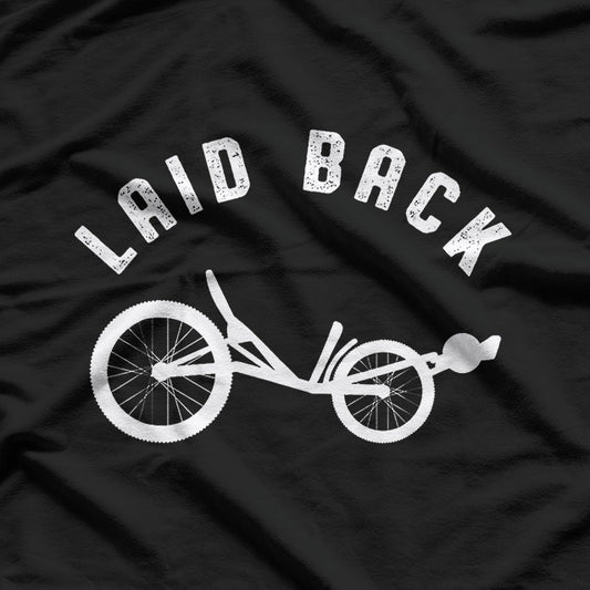 Laid Back Drive Recumbent Trike Bike Bicycle T-Shirt