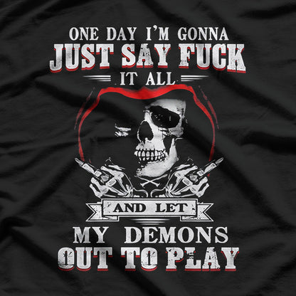 One Day I’ll Say Forget It All – Let My Demons Out Graphic T-Shirt