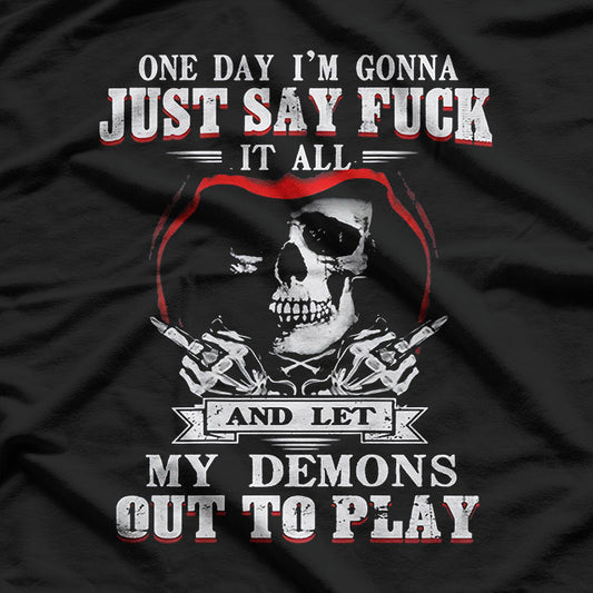 One Day I’ll Say Forget It All – Let My Demons Out Graphic T-Shirt