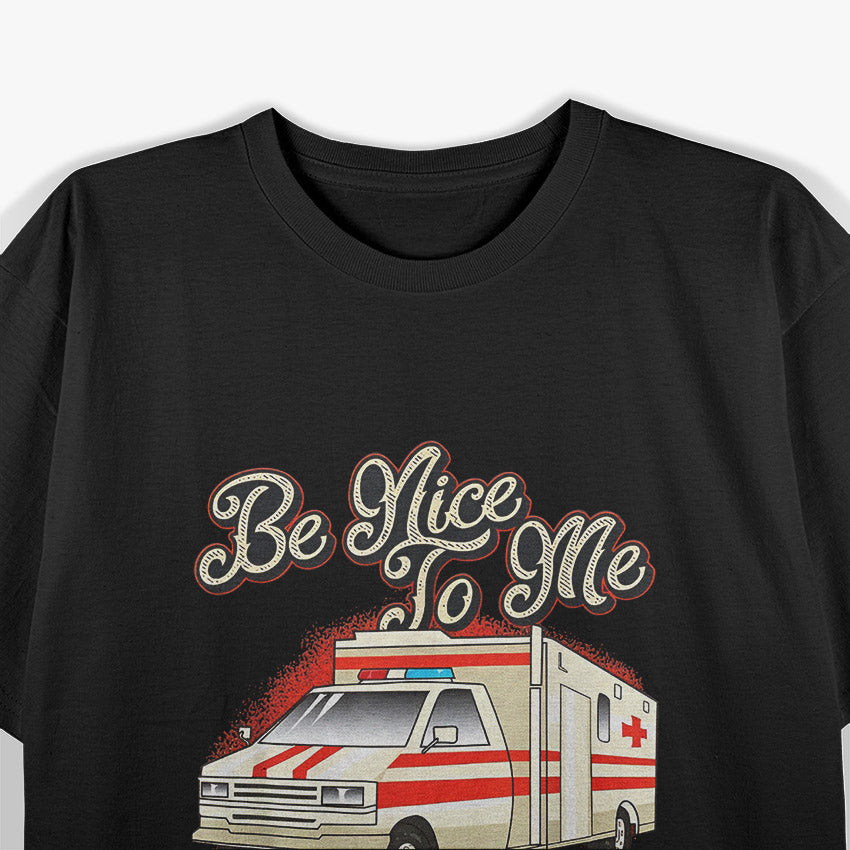 Paramedic EMT – Be Nice to Me Emergency Ambulance Pride Love T-Shirt